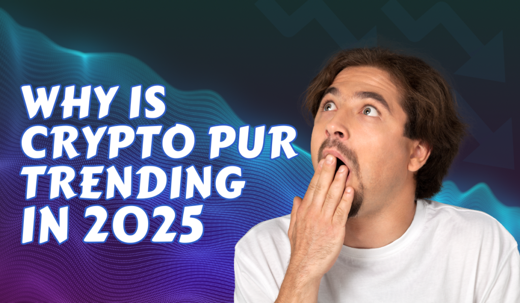 crypto pur 2025
